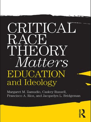 cover image of Critical Race Theory Matters